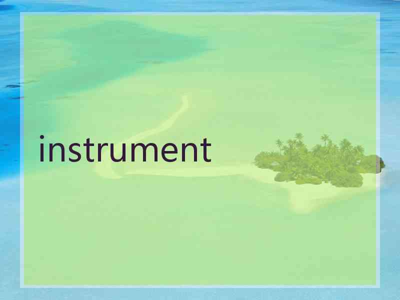 instrument